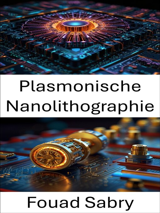 Title details for Plasmonische Nanolithographie by Fouad Sabry - Available